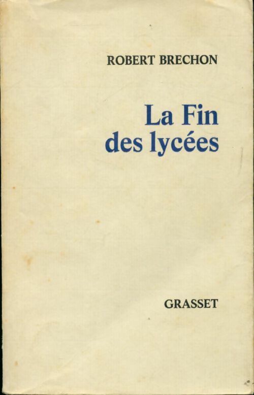 Livrenpoche : La fin des lycées - Robert Bréchon - Livre