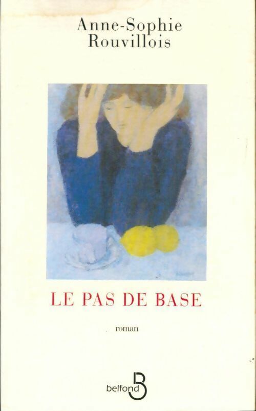Livrenpoche : Le pas de base - Anne-Sophie Rouvillois - Livre