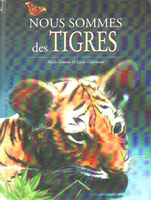 Livrenpoche : Nous sommes des tigres - Molly Grooms - Livre