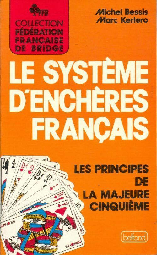 Le système d'enchères français. Le principe de la majeure cinquième - Michel Bessis - Livre