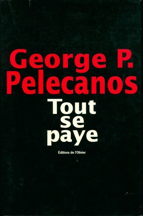 Livrenpoche : Tout se paye - Georges P. Pellecanos - Livre
