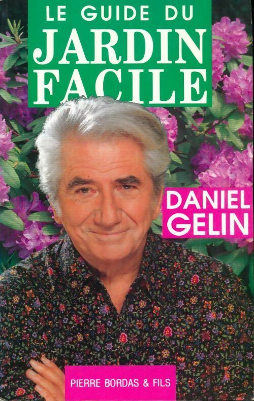 Livrenpoche : Le guide du jardin facile - Daniel Gélin - Livre