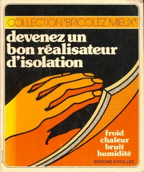 Livrenpoche : Devenez un bon réalisateur d'isolation - Pierre Auguste - Livre