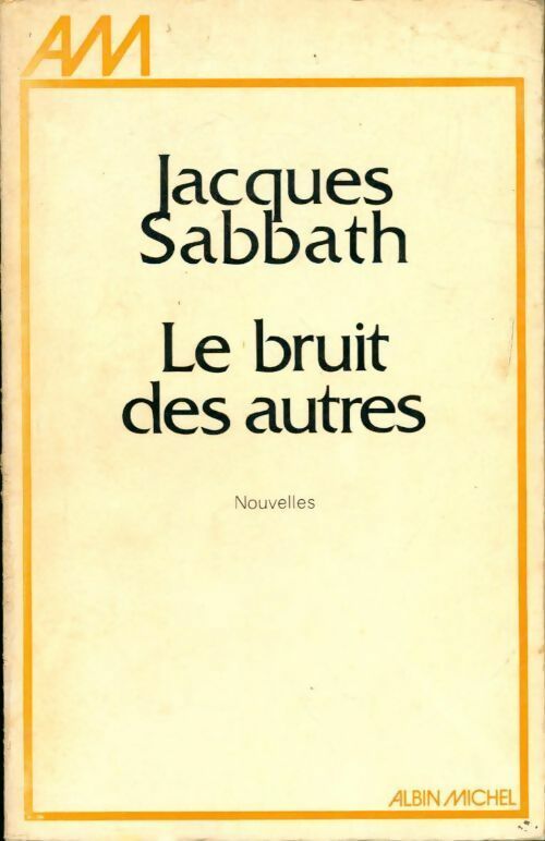 Livrenpoche : Le bruit des autres - Jacques Sabbath - Livre