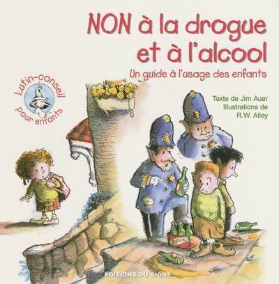 Livrenpoche : Non à la drogue et à l'alcool. Un guide à l'usage des enfants - Jim Auer - Livre