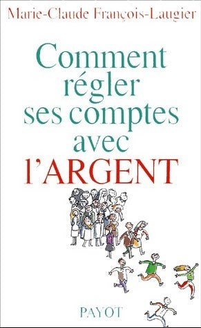 Livrenpoche : Comment régler ses comptes avec l'argent ? - Marie-Claude François Laugier - Livre