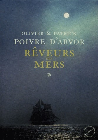 Livrenpoche : Rêveurs des mers - Olivier Poivre d'Arvor - Livre