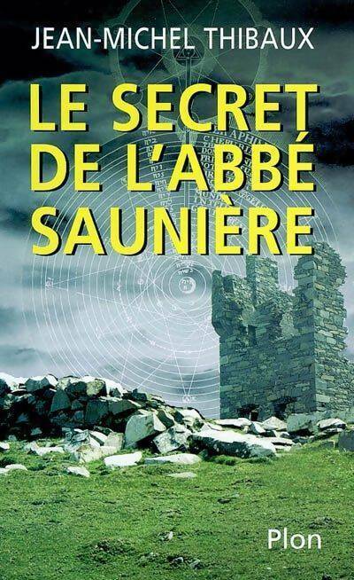 Livrenpoche : Le secret de l'abbé Saunière - Jean-Michel Thibaux - Livre