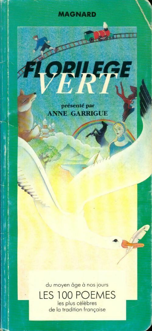 Livrenpoche : Florilège vert. Du moyen-Âge à nos jours 100 poèmes ou textes poétiques les plus célèbres - Anne Garrigue - Livre