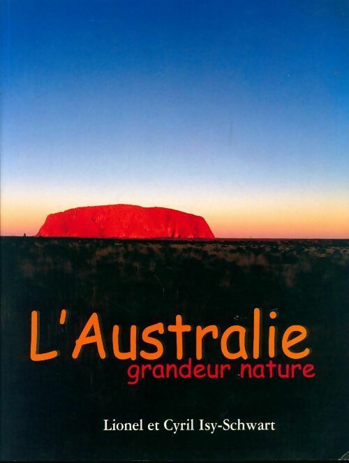 Livrenpoche : L'Australie grandeur nature - Lionel Isy-Schwart - Livre