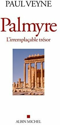 Livrenpoche : Palmyre. L'irremplacable trésor - Paul Veyne - Livre