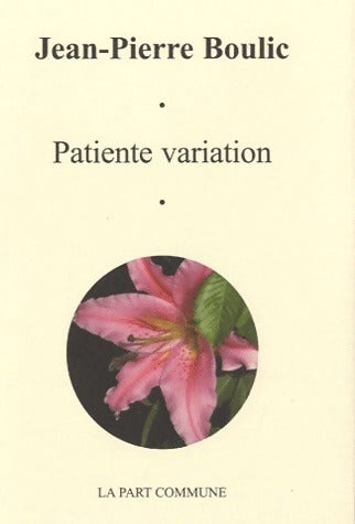 Livrenpoche : Patiente variation - Jean-Pierre Boulic - Livre