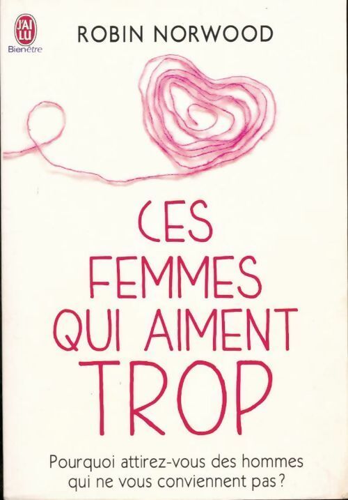 Livrenpoche : Ces femmes qui aiment trop - Robin Norwood - Livre