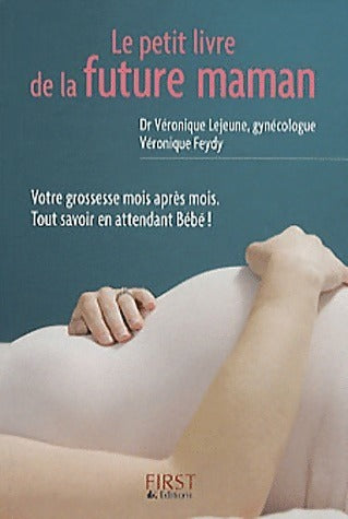 Livrenpoche : Le petit livre de la future maman - Véronique Feydy, Véronique Lejeune - Livre