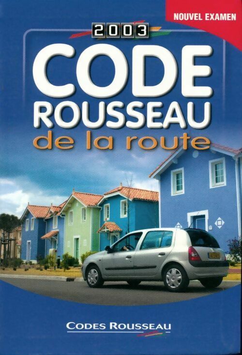 Code Rousseau de la route 2003 - Collectif -  Codes Rousseau - Livre