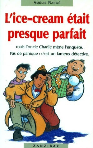 Livrenpoche : L'ice-cream était presque parfait - Amélie Rangé - Livre
