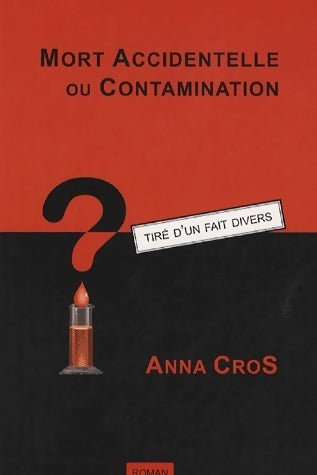 Livrenpoche : Mort accidentelle ou contamination ? - Anna Cros - Livre