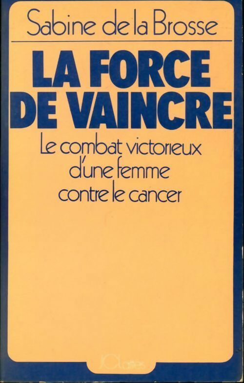 Livrenpoche : La force de vaincre - Sabine De la Brosse - Livre