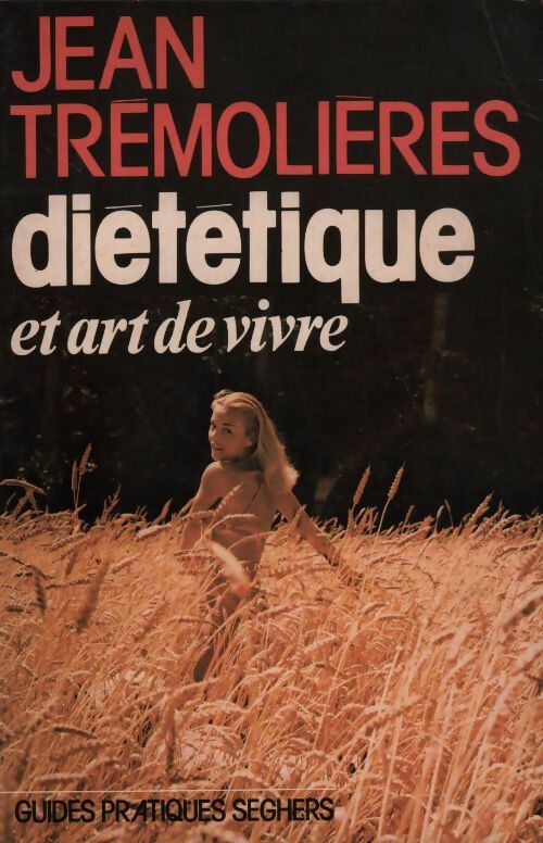 Diététique et art de vivre - J. Tremolières -  Guides pratiques - Livre