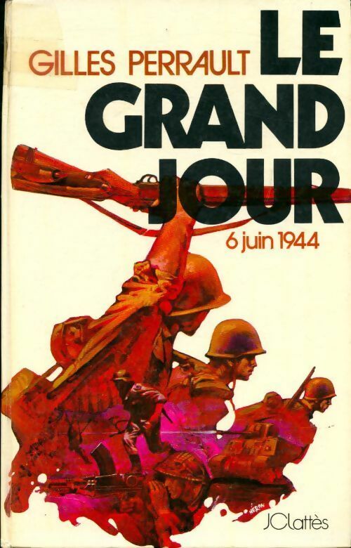 Livrenpoche : Le grand jour. 6 Juin 1944 - Gilles Perrault - Livre
