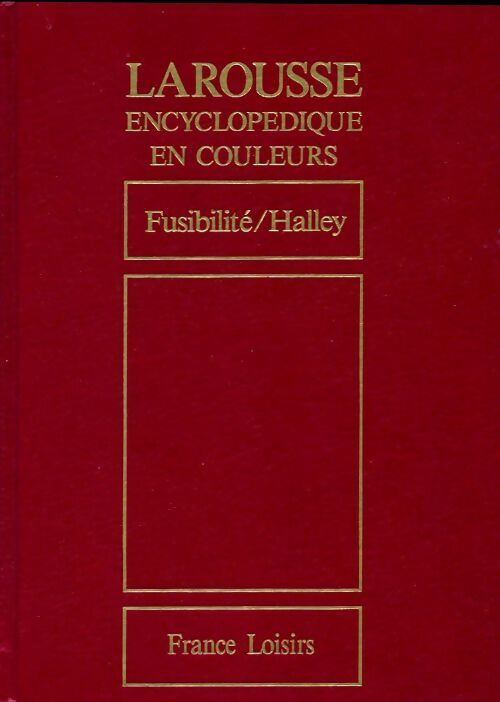 Livrenpoche : Larousse encyclopédique en couleurs Tome X : Fusibilte / halley - Collectif - Livre