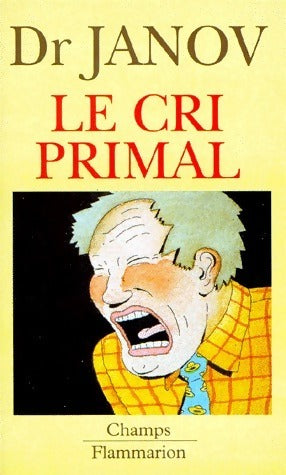Le cri primal - Arthur Janov - Livre