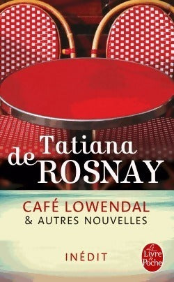 Café Lowendal & autres nouvelles - Tatiana De Rosnay -  Le Livre de Poche - Livre