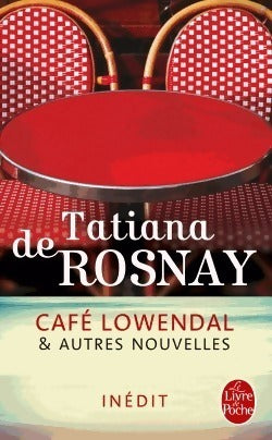 Livrenpoche : Café Lowendal & autres nouvelles - Tatiana De Rosnay - Livre