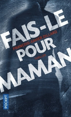 Livrenpoche : Fais-le pour maman - François-Xavier Dillard - Livre