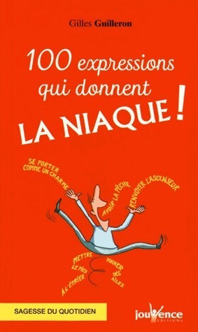 100 expressions qui donnent la niaque ! - Gilles Guilleron - Livre