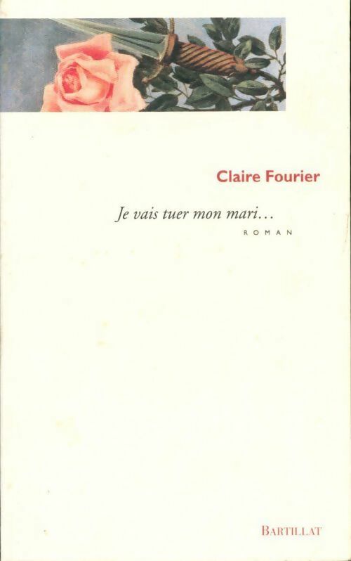 Livrenpoche : Je vais tuer mon mari.... - Claire Fourier - Livre