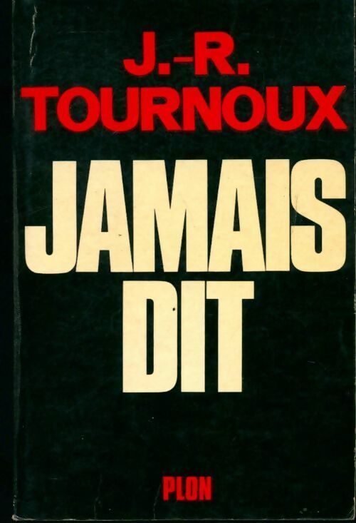Livrenpoche : Jamais dit - Jean-Raymond Tournoux - Livre