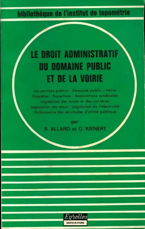Livrenpoche : Le droit administratif du domaine public et de la voirie - René Allard, Georges Kienert - Livre
