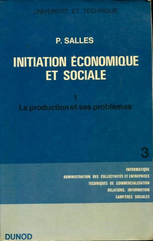 Livrenpoche : Initiation économique et sociale Tome I : La production et ses problèmes - Pierre Salles - Livre