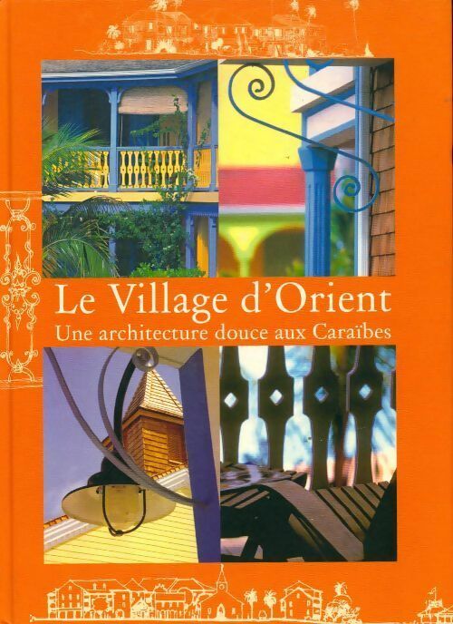 Livrenpoche : Le village d'orient. Une architecture douce aux Caraïbes - Collectif - Livre