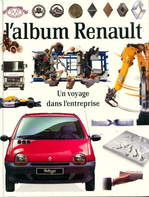 Livrenpoche : L'album Renault. Un voyage dans l'entreprise - Collectif - Livre