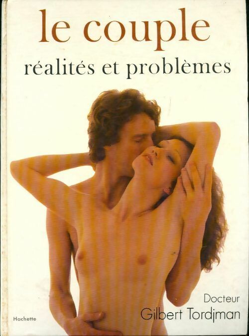 Le couple. Réalités et problèmes - Dr Gilbert Tordjman - Livre