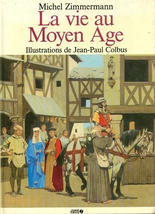 Livrenpoche : La vie au Moyen Age - Michel Zimmermann - Livre