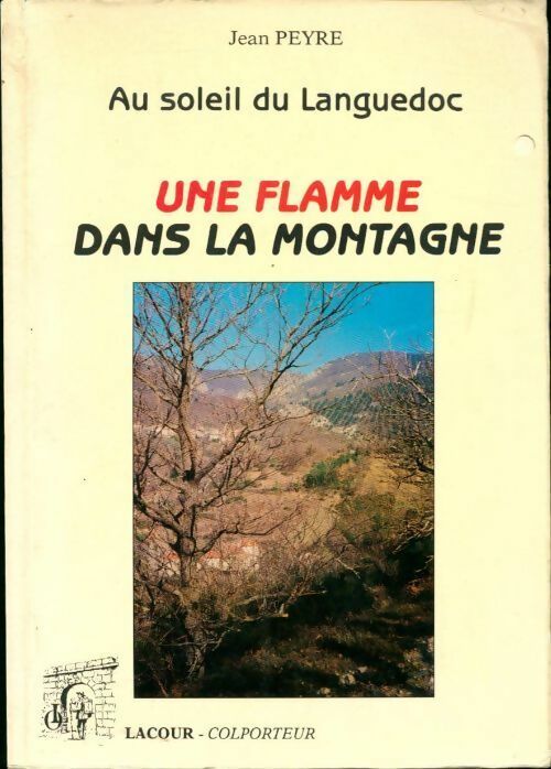 Une flamme dans la montagne - Jean Peyre -  Lacour GF - Livre