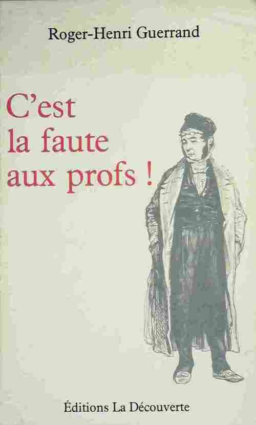 Livrenpoche : C'est la faute aux profs ! - Roger-Henri Guerrand - Livre