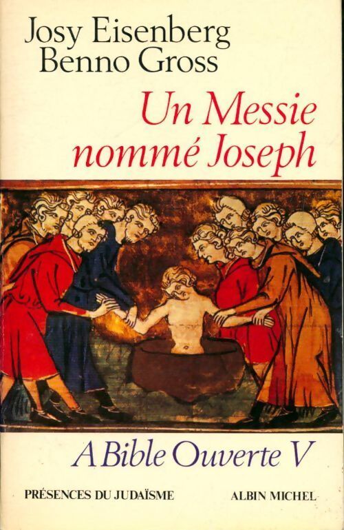 Livrenpoche : A Bible ouverte Tome V : Un messie nommé joseph - Josy Eisenberg - Livre