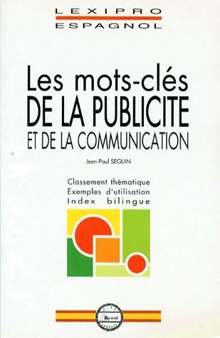 Livrenpoche : Les mots-clés de la publicité et de la communication - Jean-Paul Seguin - Livre