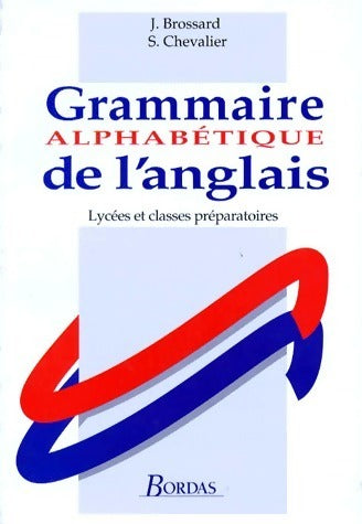 Livrenpoche : Grammaire alphabétique de l'anglais - Jean Brossard, Stéphanie Chevalier - Livre