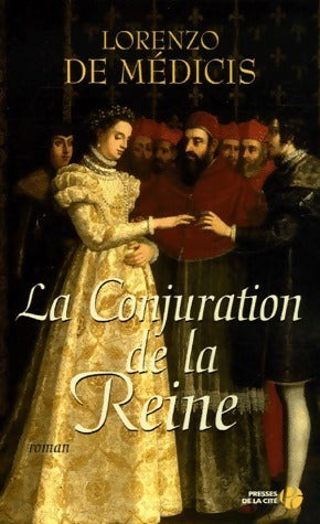 La conjuration de la reine - Lorenzo De Médicis -  Presses de la Cité GF - Livre