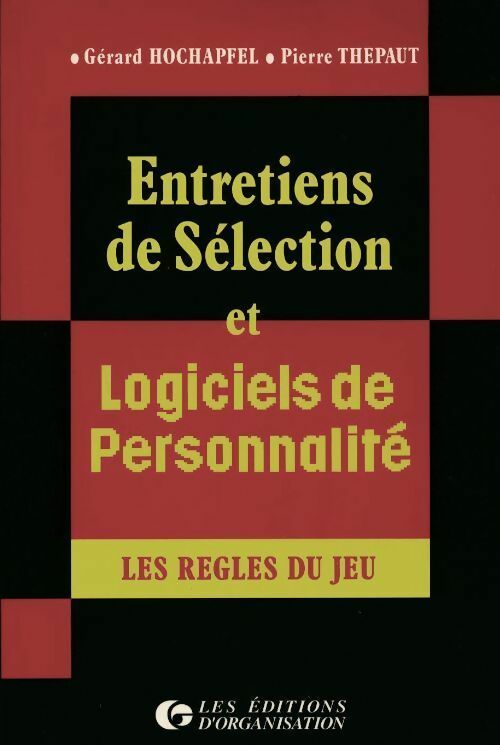 Livrenpoche : Entretiens de sélection et logiciels de personnalité. Les règles du jeu - Pierre Thepaut, Gérard Hochappel - Livre