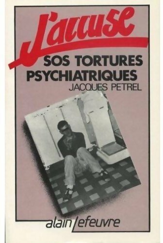 Livrenpoche : SOS tortures psychiatriques - Jacques Petrel - Livre