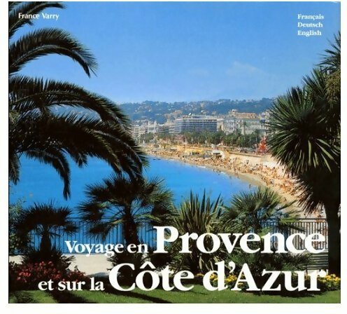 Voyage en Provence et sur la Côte d'Azur - France Varry -  Ziethen GF - Livre