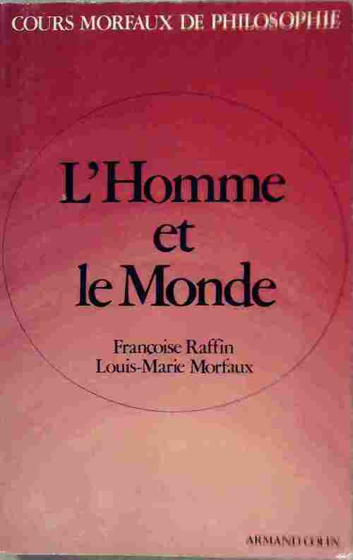 Livrenpoche : L'homme et le monde - Françoise Raffin, Louis-Marie Morfaux - Livre