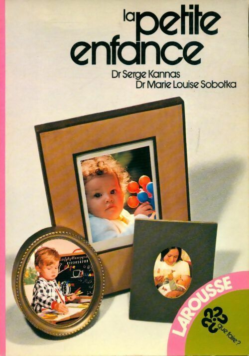 Livrenpoche : La petite enfance - Serge Kannas, Marie-Louise Sobotka - Livre