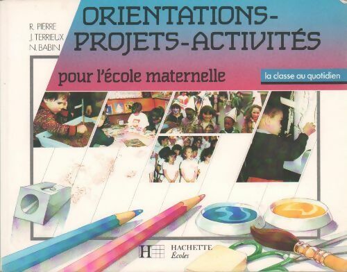 Livrenpoche : Orientations-projets-activités pour l'école maternelle - Régine Pierre - Livre